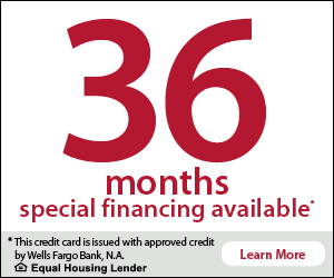 36 months special financing available through Wells Fargo
